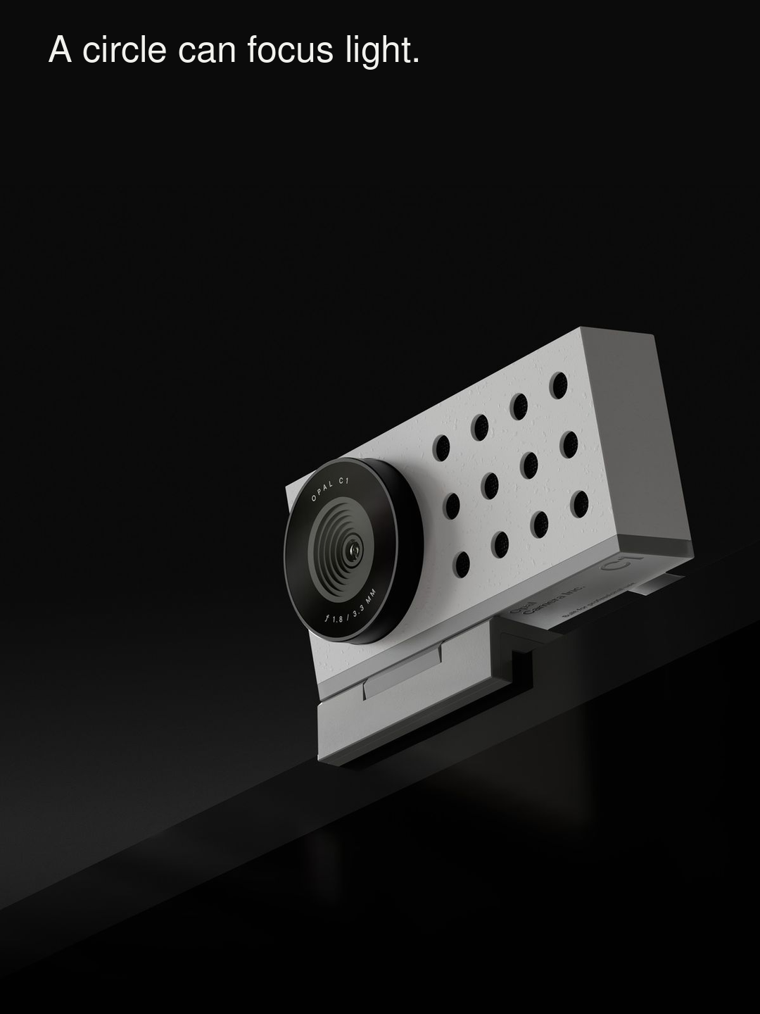 Opal C1 camera with the observation: A circle can focus light.
